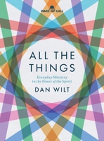 All the Things: Everyday Ministry in the Power of the Spirit B0GSHSNX9X Book Cover