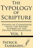 Typology of Scripture (Kregel Classic Library) 1628450436 Book Cover