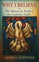 Why I Believe In the Beauty & Truth of the Catholic Faith B0FJ2MB1TV Book Cover