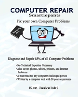 COMPUTER REPAIR Smartiepants: Fix your own Computer Problems 098565192X Book Cover