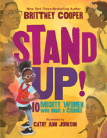 Stand Up!: Ten Mighty Women Who Made a Change 1338763857 Book Cover