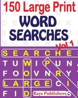 150 Large Print Word Searches Vol 1 1542860644 Book Cover