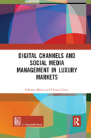 Digital Channels and Social Media Management in Luxury Markets 0367890666 Book Cover