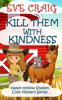 Kill Them With Kindness 1979880379 Book Cover