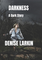 Darkness: A dark story B0BHL5X7G2 Book Cover