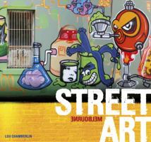 Street Art: Melbourne 1741174317 Book Cover