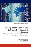 Quality Information of the Software Development Process: Setting up a quality database for analysis of Software Development Process Information 3838373979 Book Cover
