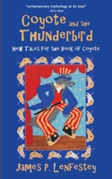 Coyote and the Thunderbird : New Tales for the Book of Coyote 1962834719 Book Cover