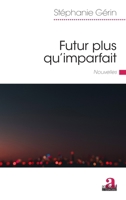 Futur plus qu'imparfait: Nouvelles (Littératures) (French Edition) 280610629X Book Cover