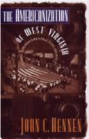 The Americanization of West Virginia: Creating a Modern Industrial State, 1916-1925 081311960X Book Cover