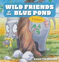 Wild Friends at the Blue Pond: Norman 1525588265 Book Cover