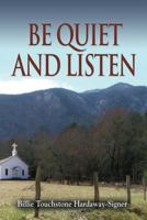 Be Quiet and Listen! 1626463174 Book Cover