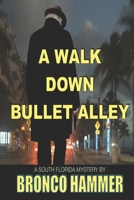 A WALK DOWN BULLET ALLEY 1892798417 Book Cover