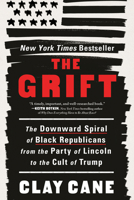 The Grift: The Downward Spiral of Black Republicans from the Party of Lincoln to the Cult of Trump 1728272424 Book Cover