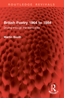 British Poetry 1964 to 1984: Driving through the Barricades (Routledge Revivals) 104105887X Book Cover