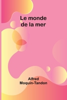 Le monde de la mer (French Edition) 9362517787 Book Cover