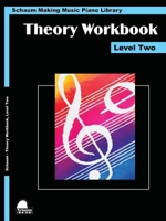 Theory Workbook - Level 2: Schaum Making Music Piano Library 1936098148 Book Cover