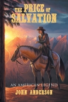 The Price of Salvation: An American Legend B0CP393Y7Y Book Cover