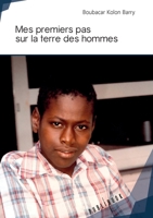 Mes premiers pas sur la terre des hommes (French Edition) 2342153856 Book Cover