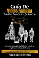 GUÍA DE VIAJE FAMILIAR ECONÓMICA DE AUSTRIA: Creando recuerdos inolvidables mientras exploras la belleza de Austria (Spanish Edition) B0FNLKRCPK Book Cover