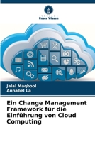 Ein Change Management Framework für die Einführung von Cloud Computing (German Edition) 620806922X Book Cover