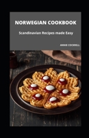 Norwegian Cookbook: Scandinavian Recipes Made Easy B0BFHPYL16 Book Cover