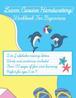 Learn Cursive Handwriting!: Workbook for children ages 6-9. Easily trace the letters and practice at students own pace. Large print. Includes ... and blank practice sheets. Great gift! B08HTB491Y Book Cover
