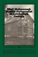 Bilali Muhammad: Muslim Jurisprudist in Antebellum Georgia 1450574653 Book Cover