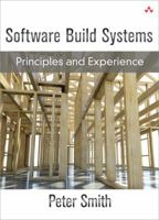 Software Build Systems: Principles and Experience (Paperback) 0321717287 Book Cover