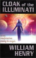 Cloak of the Illuminati: Secrets, Transformations, Crossing the Stargate 1931882231 Book Cover