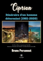 Ciprian: Itinéraire d'un homme déterminé (1981-2020) B0B57XN8D3 Book Cover