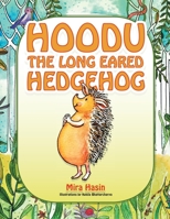Hoodu the Long Eared Hedgehog 1543706118 Book Cover