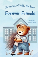 Chronicles of Teddy the Bear-Forever Friends B0F91VSLNL Book Cover