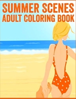 SUMMER SCENES COLORING BOOK: Anxiety SUMMER Coloring Books For Adults And Kids Relaxation And Stress Relief B09C1WC182 Book Cover