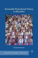 Actionable Postcolonial Theory in Education 1349293881 Book Cover