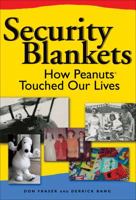 Security Blankets: How Peanuts Touched Our Lives 0740771051 Book Cover