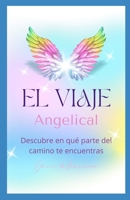 El viaje angelical: Descubre en qué parte del camino te encuentras B0CFZGXN7J Book Cover