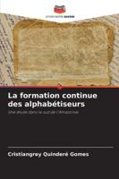 La formation continue des alphabétiseurs: Une étude dans le sud de l'Amazonas (French Edition) 620782511X Book Cover
