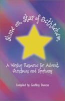 Shine On, Star of Bethlehem: A Worship Resource for Advent, Christmas, and Epiphany 0829815139 Book Cover