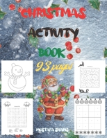 Christmas activity Book 93 pages: A Festive activity Book, Christmas colouring pages and Mazes and word searches and Sudoku with solutions, 2021 Beaut B08PH7ZVG5 Book Cover