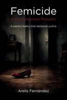 Femicide in the Dominican Republic: A painful reality that demands justice B0GXVH52WZ Book Cover