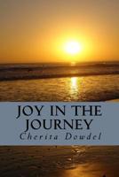 Joy in the Journey 1523926252 Book Cover