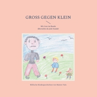 Groß gegen Klein: Biblische Kindergeschichten von Marion Valo (German Edition) 3759759874 Book Cover