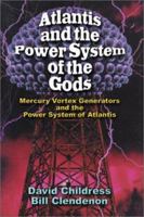 Atlantis and the Power System of the Gods Mercury Vortex Generators and the Power 0932813968 Book Cover