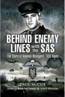 Behind Enemy Lines with the SAS: The Story of Amedee Maingard, SOE Agent 1844156184 Book Cover