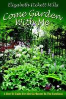 Come Garden with Me 1933251166 Book Cover