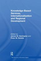 Knowledge-Based Services, Internationalization and Regional Development 1138275573 Book Cover