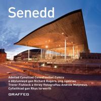 Senedd: Cynulliad Cenedlaethol Cymru, Dyluniwyd Gan Richard Rogers, Ysgrifenwyd Gan Trevor Fishlock. (Welsh Edition) 1905582447 Book Cover