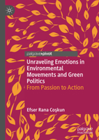 Unraveling Emotions in Environmental Movements and Green Politics: From Passion to Action 3031920848 Book Cover