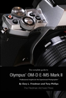 The Complete Guide to Olympus' E-M5 II (B&w Edition) 1329090314 Book Cover
